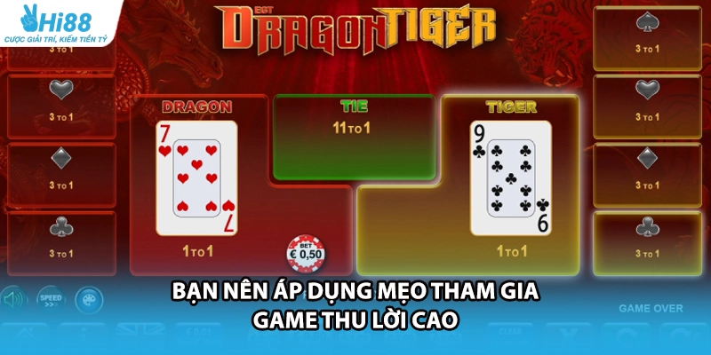 Bạn nên áp dụng mẹo tham gia game thu lời cao