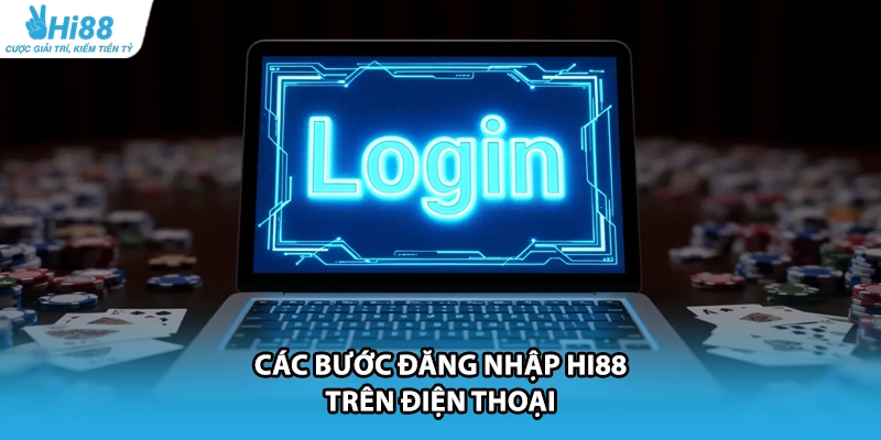 Các bước đăng nhập HI88 trên điện thoại