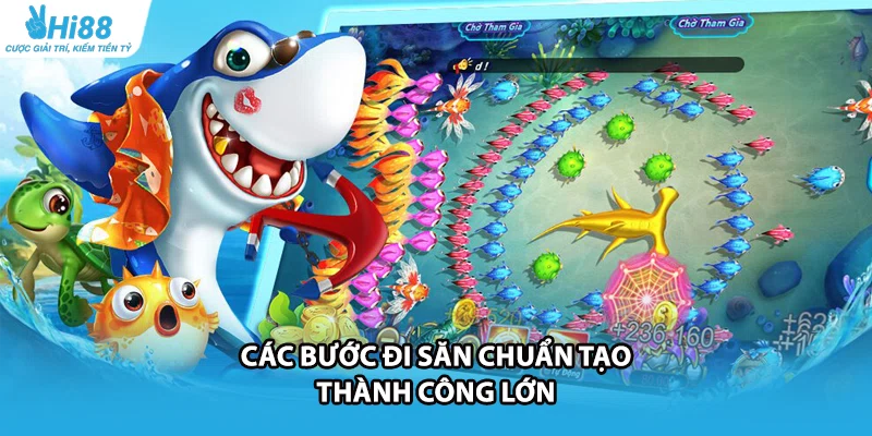 Các bước đi săn chuẩn tạo thành công lớn