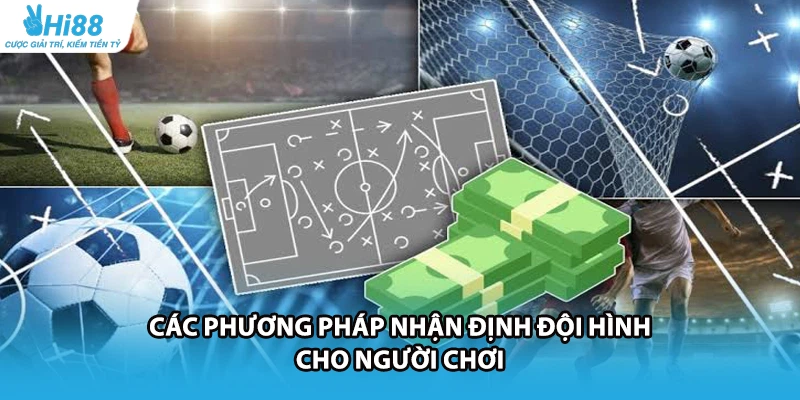 Các phương pháp nhận định đội hình cho người chơi