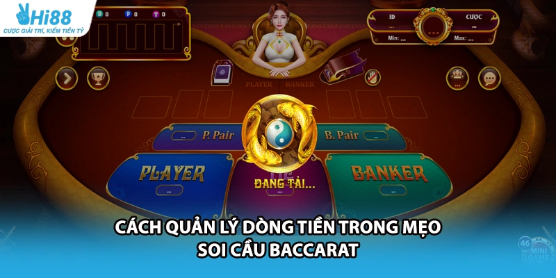 Cách quản lý dòng tiền trong mẹo soi cầu Baccarat