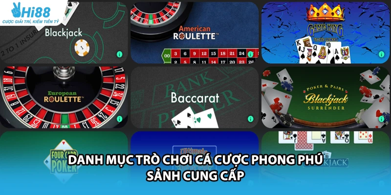 Danh mục trò chơi cá cược phong phú sảnh cung cấp