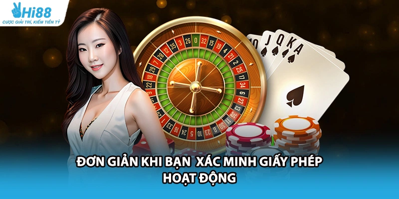 Đơn giản khi bạn  xác minh giấy phép hoạt động