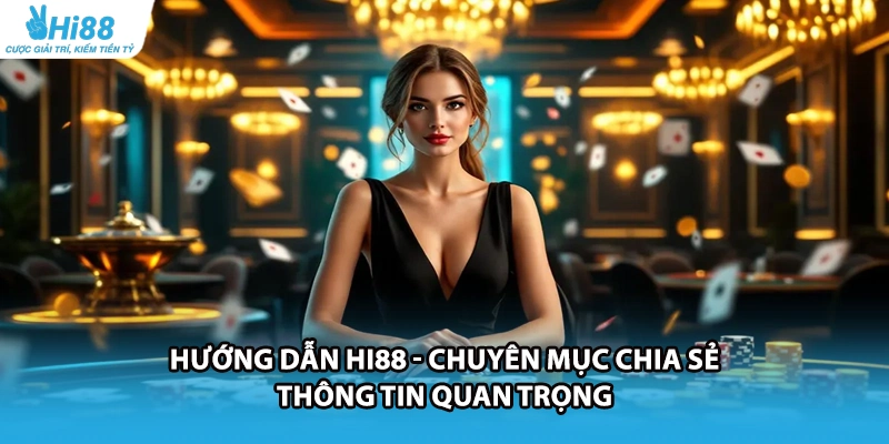 Hướng dẫn là danh mục chia sẻ những thông tin quan trọng