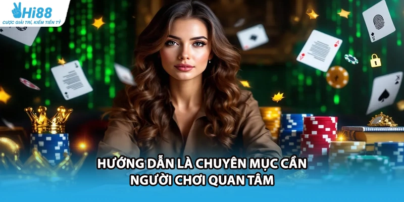 Hướng dẫn là chuyên mục cần người chơi quan tâm