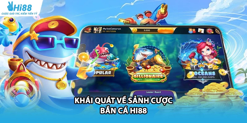 Khái quát về sảnh cược bắn cá HI88