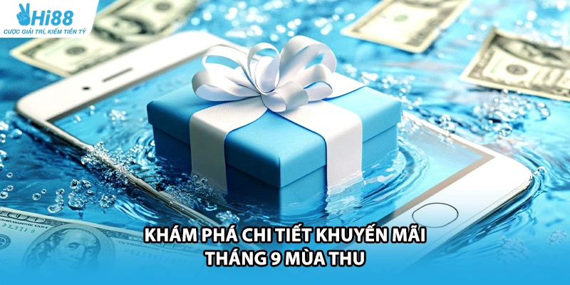 Khám phá chi tiết khuyến mãi tháng 9 mùa thu