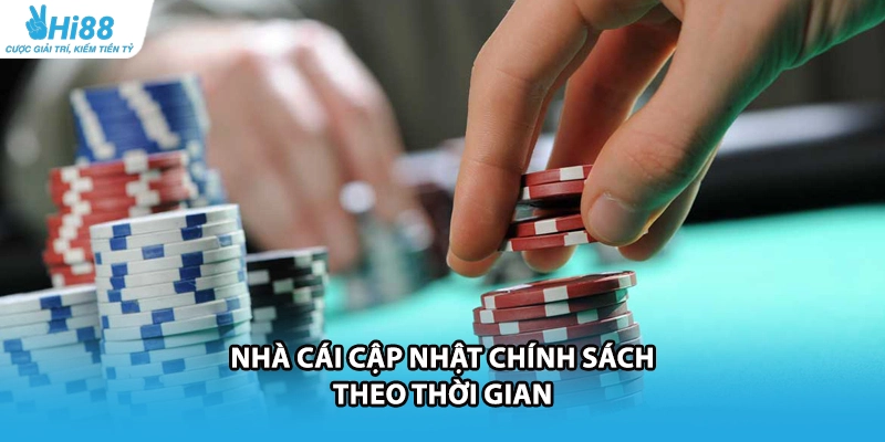 Nhà cái cập nhật chính sách theo thời gian