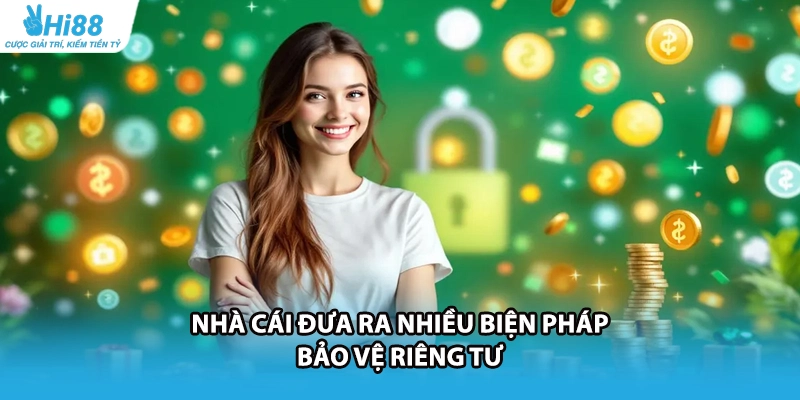 Nhà cái đưa ra nhiều biện pháp bảo vệ riêng tư