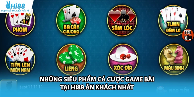 Những siêu phẩm cá cược game bài tại HI88 ăn khách nhất 