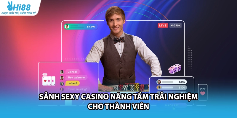 Sảnh Sexy casino nâng tầm trải nghiệm cho thành viên