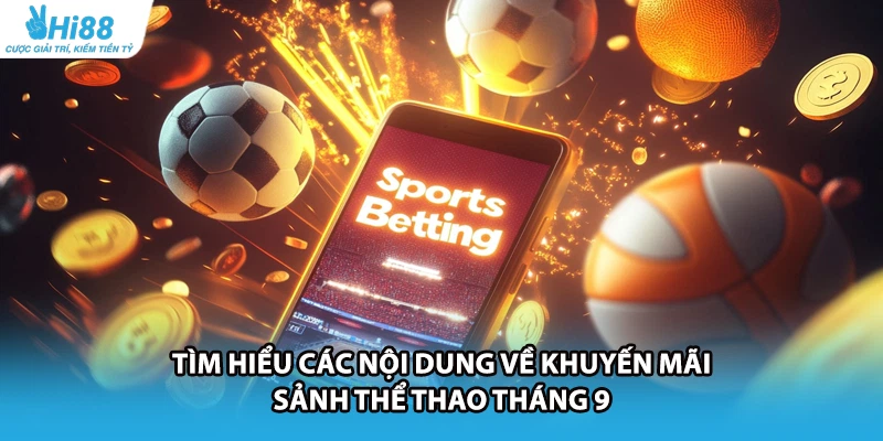 Tìm hiểu các nội dung về khuyến mãi sảnh thể thao tháng 9