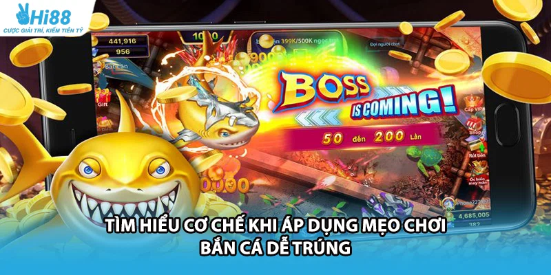 Tìm hiểu cơ chế khi áp dụng mẹo chơi bắn cá dễ trúng